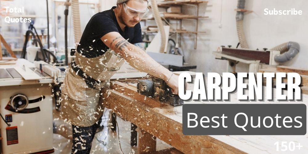 Carpenter Quotes