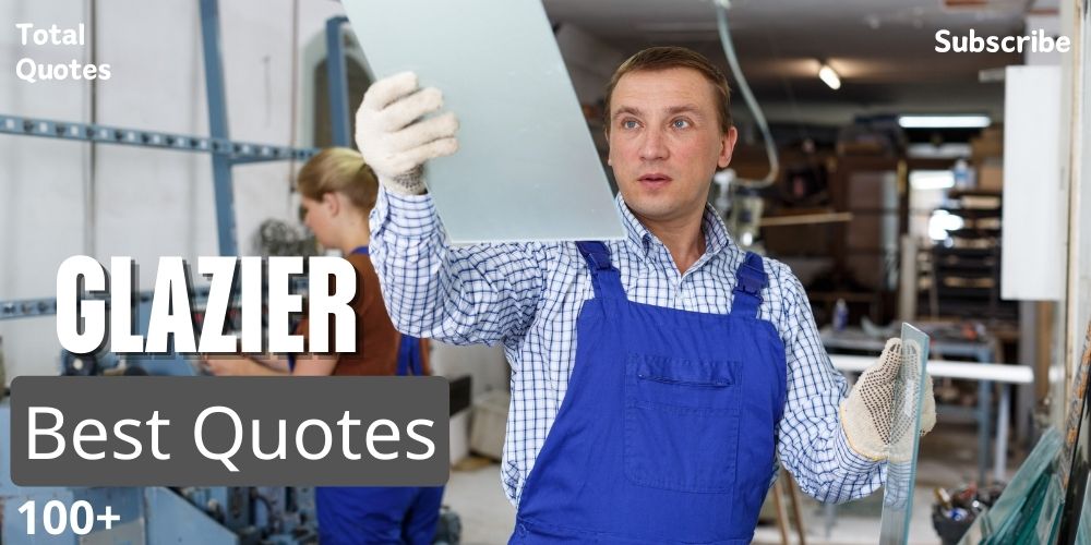 Glazier Quotes