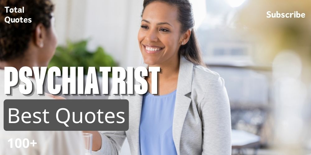 Psychiatrist Quotes