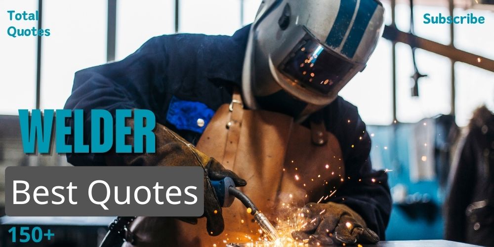 Welder Quotes