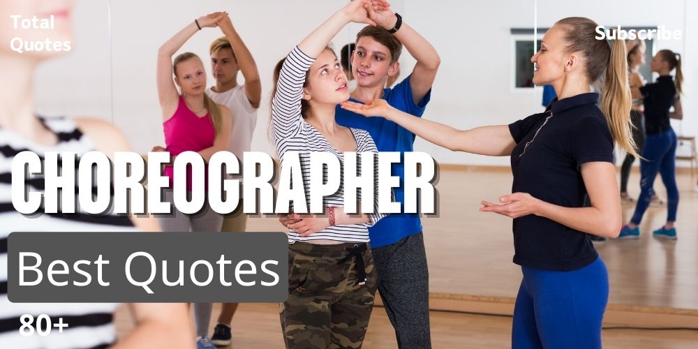 Choreographer Quotes