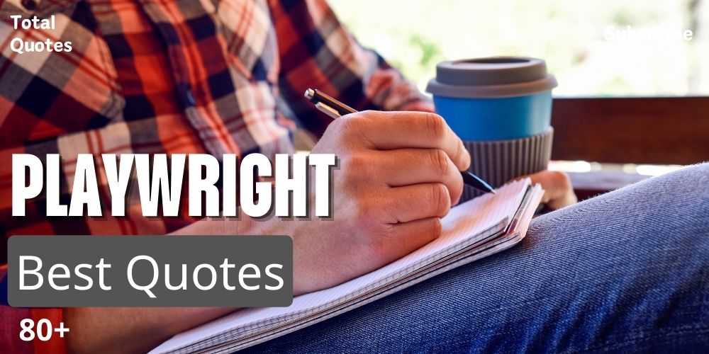 Playwright Quotes